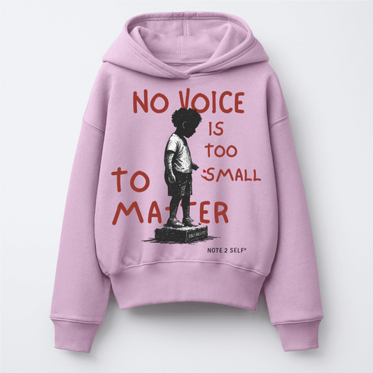 “No Voice Is Too Small” Hoodie – Note 2 Self®