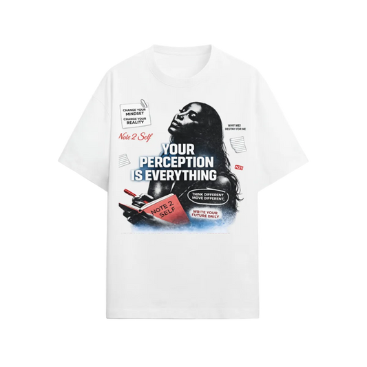 Note 2 Self® “Your Perception Is Everything” Tee (190GSM)