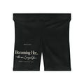 Becoming Her Biker Shorts